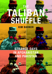 Okładka książki The Taliban Shuffle. Strange Days in Afghanistan and Pakistan Kim Barker