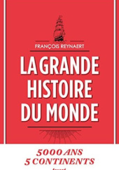 Okładka książki La grande histoire du monde François Reynaert