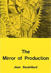 Okładka książki The mirror of production Jean Baudrillard
