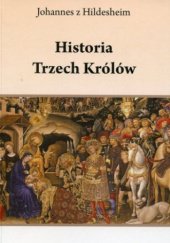 Okładka książki Historia Trzech Królów Johannes z Hildesheim