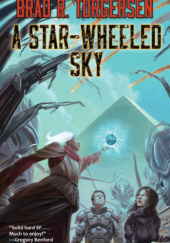 Okładka książki A Star-Wheeled Sky Brad R. Torgersen