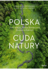 Okładka książki Polska. Cuda natury Mikołaj Gospodarek