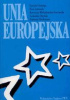 Okładka książki Unia Europejska Lucjan Ciamaga,&nbsp;Ewa Latoszek,&nbsp;Krystyna Michałowska-Gorywoda,&nbsp;Leokadia Oręziak,&nbsp;Eufemia Teichmann