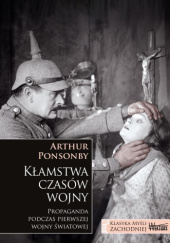 Okładka książki Kłamstwa czasów wojny Arthur Ponsonby