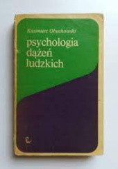 Okładka książki Psychologia dążeń ludzkich Kazimierz Obuchowski