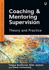 Okładka książki Coaching & Mentoring Supervision Tatiana Bachkirova, David Clutterbuck, Peter Jackson