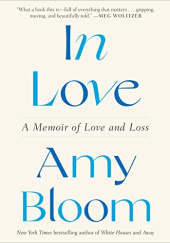 Okładka książki In Love: A Memoir of Love and Loss Amy Bloom