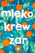 Mleko krew żar