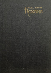 Okładka książki Roxana, czyli szczęśliwa kochanka Daniel Defoe