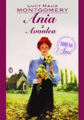 Okładka książki Ania z Zielonego Wzgórza. Ania z Avonlea Lucy Maud Montgomery