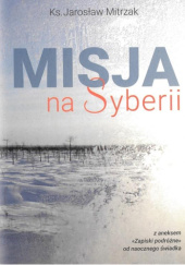 Okładka książki Misja na Syberii Jarosław Mitrzak