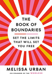 Okładka książki The Book of Boundaries: Set the Limits That Will Set You Free Melissa Urban