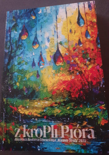 Z kropli pióra. Almanach Konkursu Literackiego „Ikarowe Strofy”