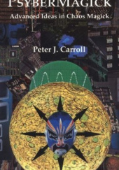 Okładka książki Psybermagick: Advanced Ideas in Chaos Magick Peter James Carroll
