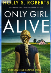 Okładka książki Only girl alive Holly Roberts