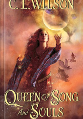 Okładka książki Queen of Song and Souls C.L. Wilson
