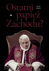 Okładka książki Ostatni papież Zachodu? Giulio Meotti