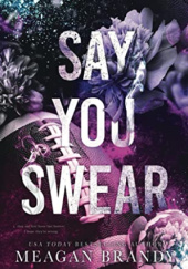 Okładka książki Say You Swear Meagan Brandy