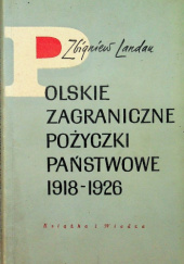 Okładka książki Polskie zagraniczne pożyczki państwowe 1918-1926 Zbigniew Landau