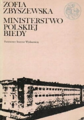 Ministerstwo Polskiej Biedy: Z dziejów Towarzystwa Opieki nad Więźniami "Patronat" w Warszawie 1909-1944