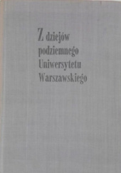 Z dziejów podziemnego Uniwersytetu Warszawskiego