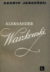 Aleksander Waszkowski: Ostatni naczelnik miasta Warszawy w powstaniu 1863-1864