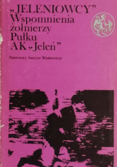 Okładka książki "Jeleniowcy". Wspomnienia żołnierzy Pułku AK "Jeleń" praca zbiorowa
