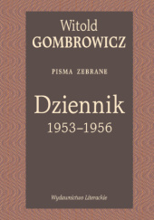 Okładka książki Dziennik 1953–1956. Pisma zebrane Witold Gombrowicz