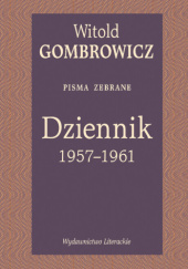 Okładka książki Dziennik 1957–1961. Pisma zebrane Witold Gombrowicz