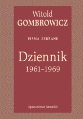 Okładka książki Dziennik 1961–1969. Pisma zebrane Witold Gombrowicz
