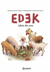 Okładka książki Edek idzie do zoo Thomas Brunstrøm, Thorbjørn Christoffersen