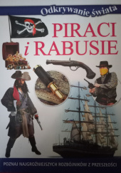 Okładka książki Odkrywanie świata. Piraci i rabusie praca zbiorowa