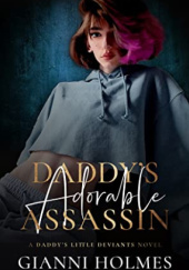 Okładka książki Daddys Adorable Assassin Gianni Holmes