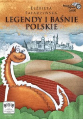 Okładka książki Legendy i baśnie polskie Elżbieta Safarzyńska