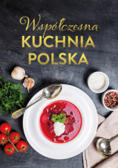 Okładka książki Współczesna kuchnia polska praca zbiorowa