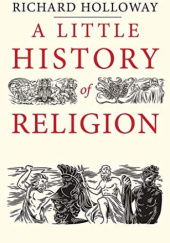 Okładka książki A Little History of Religion Richard Holloway