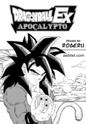 Okładka książki Dragon ball Ex - Apocalypto Rogeru, Sebliet