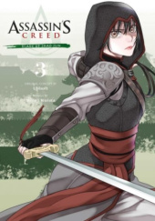 Okładka książki Assassin's Creed: Blade of Shao Jun Vol. 3 Minoji Kurata