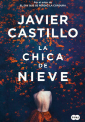 Okładka książki La chica de nieve Javier Castillo
