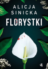 Okładka książki Florystki Alicja Sinicka