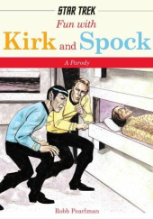 Okładka książki Fun with Kirk and Spock (Star Trek: A Parody) Robb Pearlman