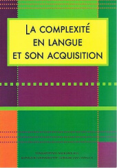 Okładka książki La complexité en langue et son acquisition Sonia Gerolimich,&nbsp;Claire Martinot,&nbsp;Urszula Paprocka-Piotrowska