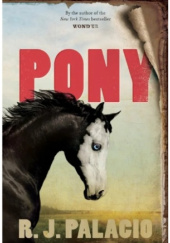 Okładka książki Pony R. J. Palacio