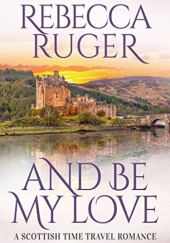 Okładka książki And Be My Love Rebecca Ruger