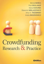 Okładka książki Crowdfunding. Research & Practice Michał Bańka, Piotr Boulangé, Kukurba Maria, Sławomir Miklaszewicz, Artur Trzebiński, Aneta Waszkiewicz
