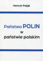 Okładka książki Państwo Polin w państwie polskim Henryk Pająk