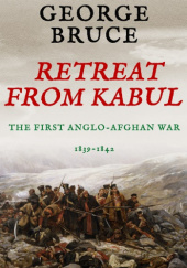 Okładka książki Retreat from Kabul: The First Anglo-Afghan War, 1839-1842 George Bruce