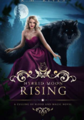 Okładka książki Hybrid Moon Rising K.M. Rives