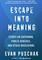 Okładka książki Escape into Meaning Evan Puschak