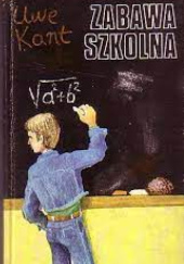 Okładka książki Zabawa szkolna Uwe Kant